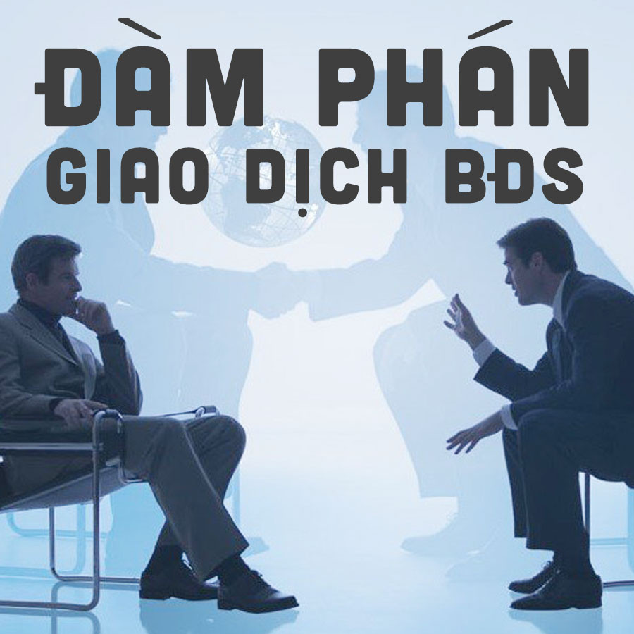 Kỹ Năng Đàm Phán Trong Giao Dịch BDS