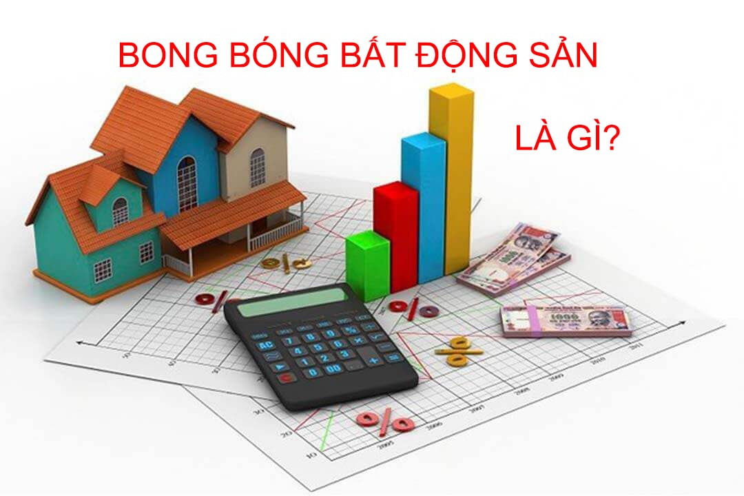 Bong bóng bất động sản là gì