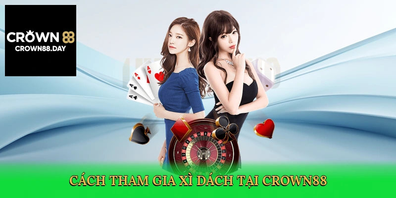 cach-tham-gia-xi-dach-tai-crown88-3