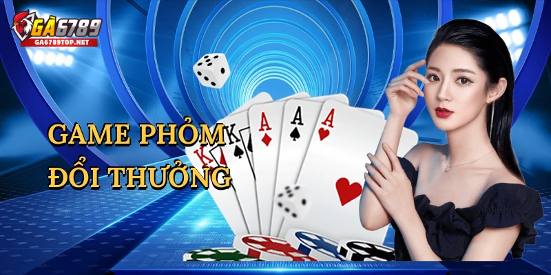 Game phỏm đổi thưởng