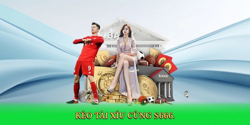 Kèo 1.5-2: Bí Quyết Thắng Lớn Cùng S666