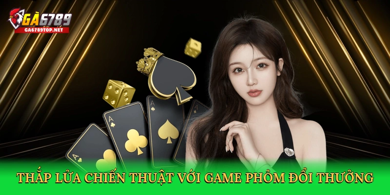 Game Phỏm Đổi Thưởng – Đấu Trường Trí Tuệ Tại GA6789