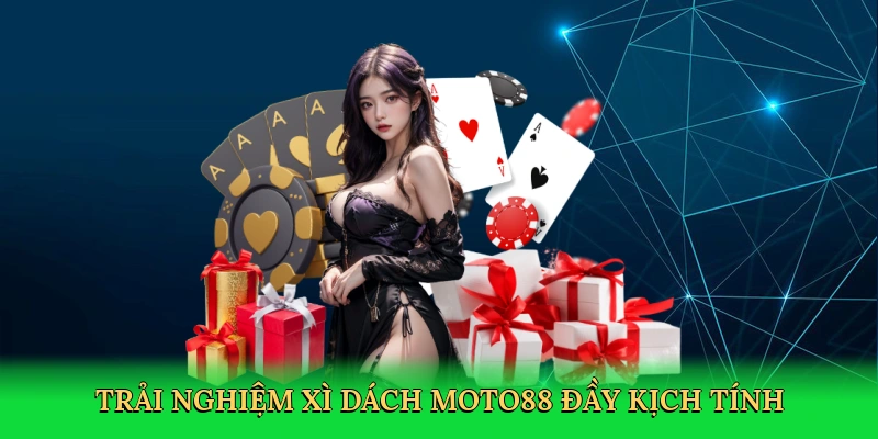 Xì Dách MOTO88: Hành Trình Chinh Phục Sòng Bài Số Tinh Tế