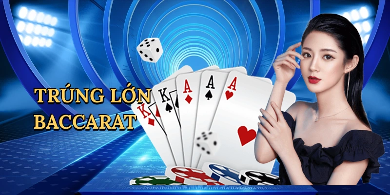 Trúng lớn baccarat