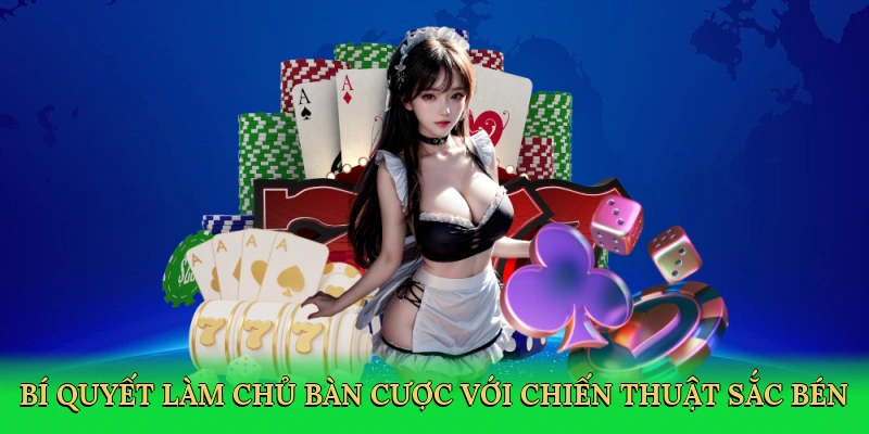 Bí quyết làm chủ bàn cược với chiến thuật sắc bén