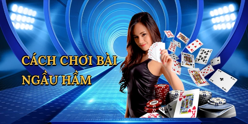 Cách chơi bài Ngầu Hầm