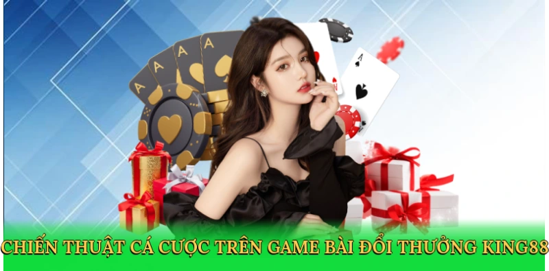 Game Bài Đổi Thưởng – Hành Trình Thắng Lớn Trong Sòng Bài King88