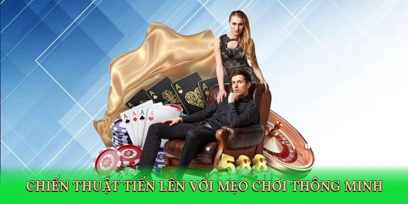 Chiến thuật Tiến Lên với mẹo chơi thông minh