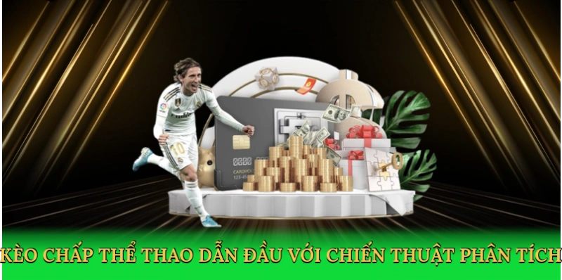 Kèo chấp thể thao dẫn đầu với chiến thuật phân tích