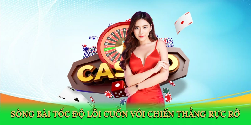Sòng bài tốc độ lôi cuốn với chiến thắng rực rỡ