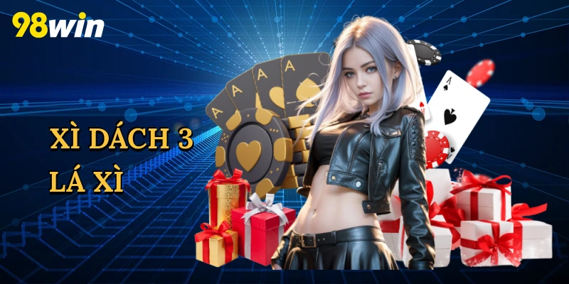 Xì Dách 3 Lá Xì – Ván Bài Kịch Tính Tại 98win